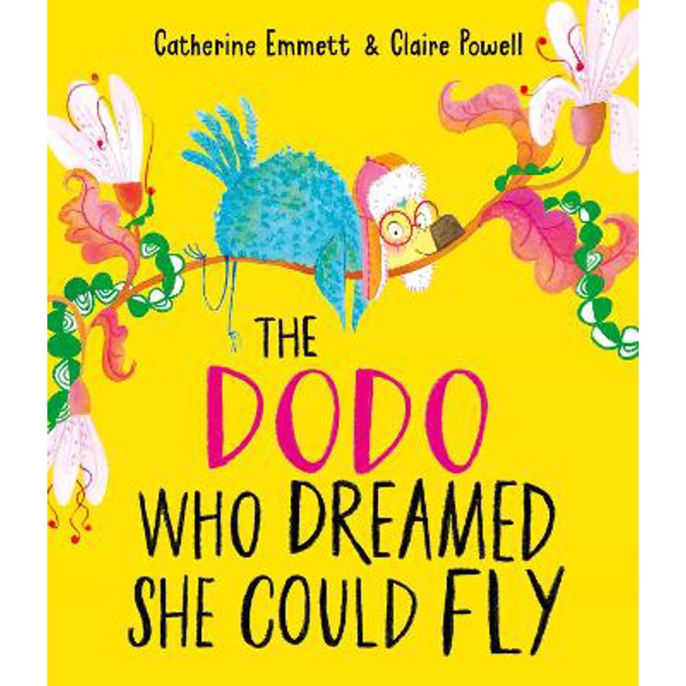 The Dodo Who Dreamed She Could Fly (Paperback) - Catherine Emmett